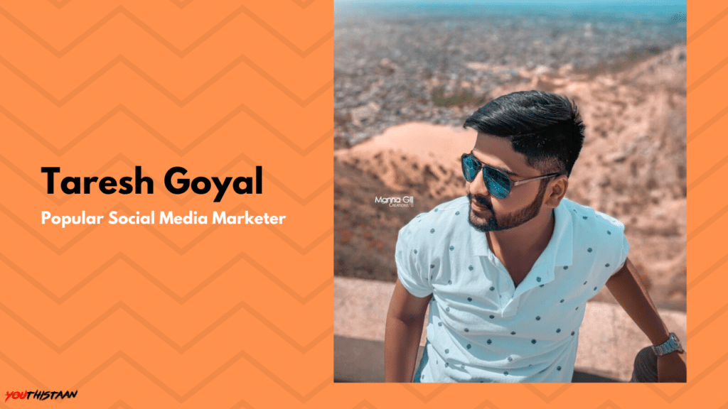 Meet Taresh Goyal: A Passionate Social Media Marketer