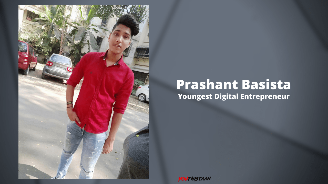 Prashant Basista youngest Digital Entrepreneur