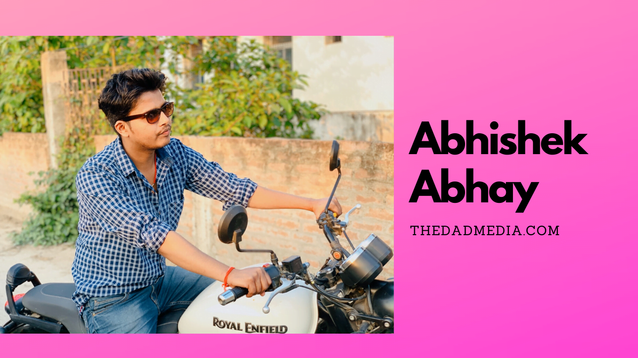 Abhishek Abhay, thedadmedia.com